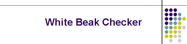 White Beak Checker